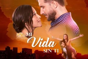 Mi Vida Sin Ti Capítulos Completos